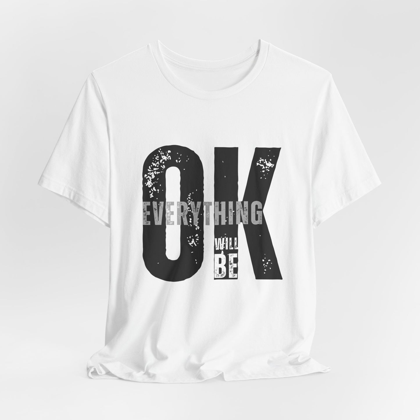 Everything Will Be OK Unisex T-Shirt