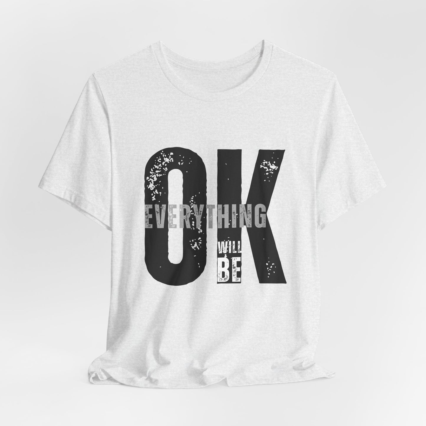 Everything Will Be OK Unisex T-Shirt