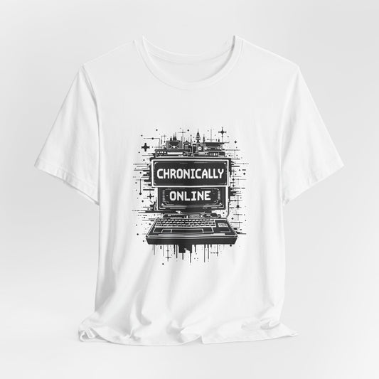 Chronically Online Unisex T-Shirt