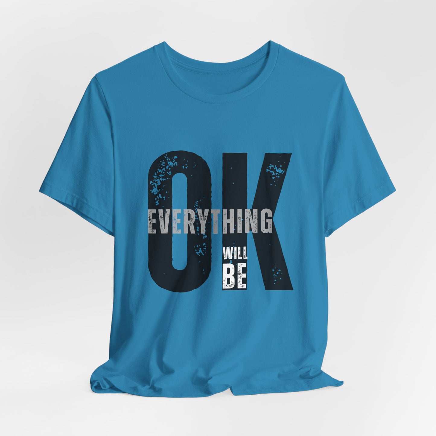 Everything Will Be OK Unisex T-Shirt