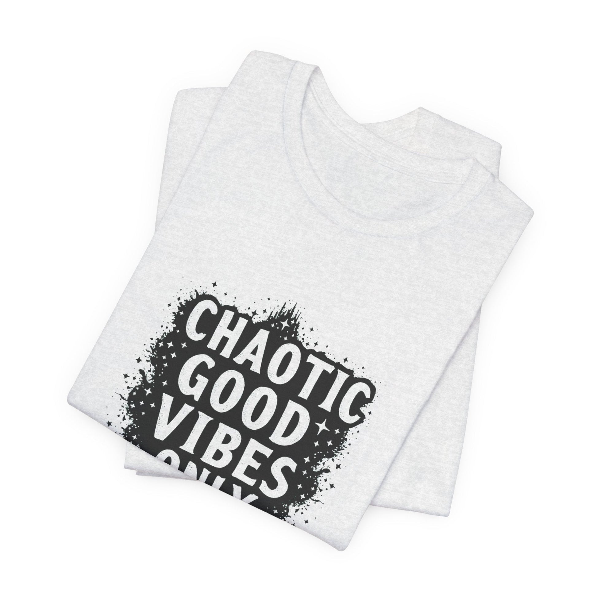 Chaotic Good Vibes Only Unisex T-Shirt - Urban Studio Creations