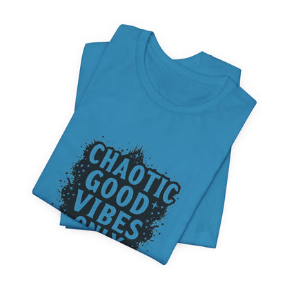 Chaotic Good Vibes Only Unisex T-Shirt - Urban Studio Creations