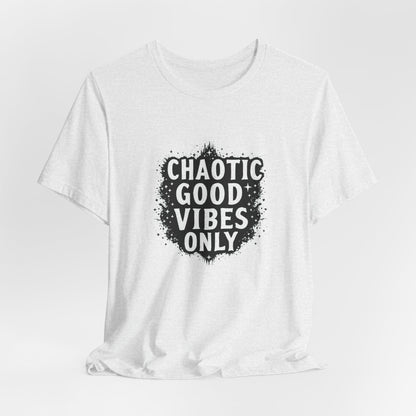 Chaotic Good Vibes Only Unisex T-Shirt - Urban Studio Creations