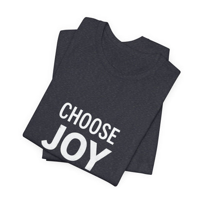 Choose Joy Unisex T-Shirt - Urban Studio Creations