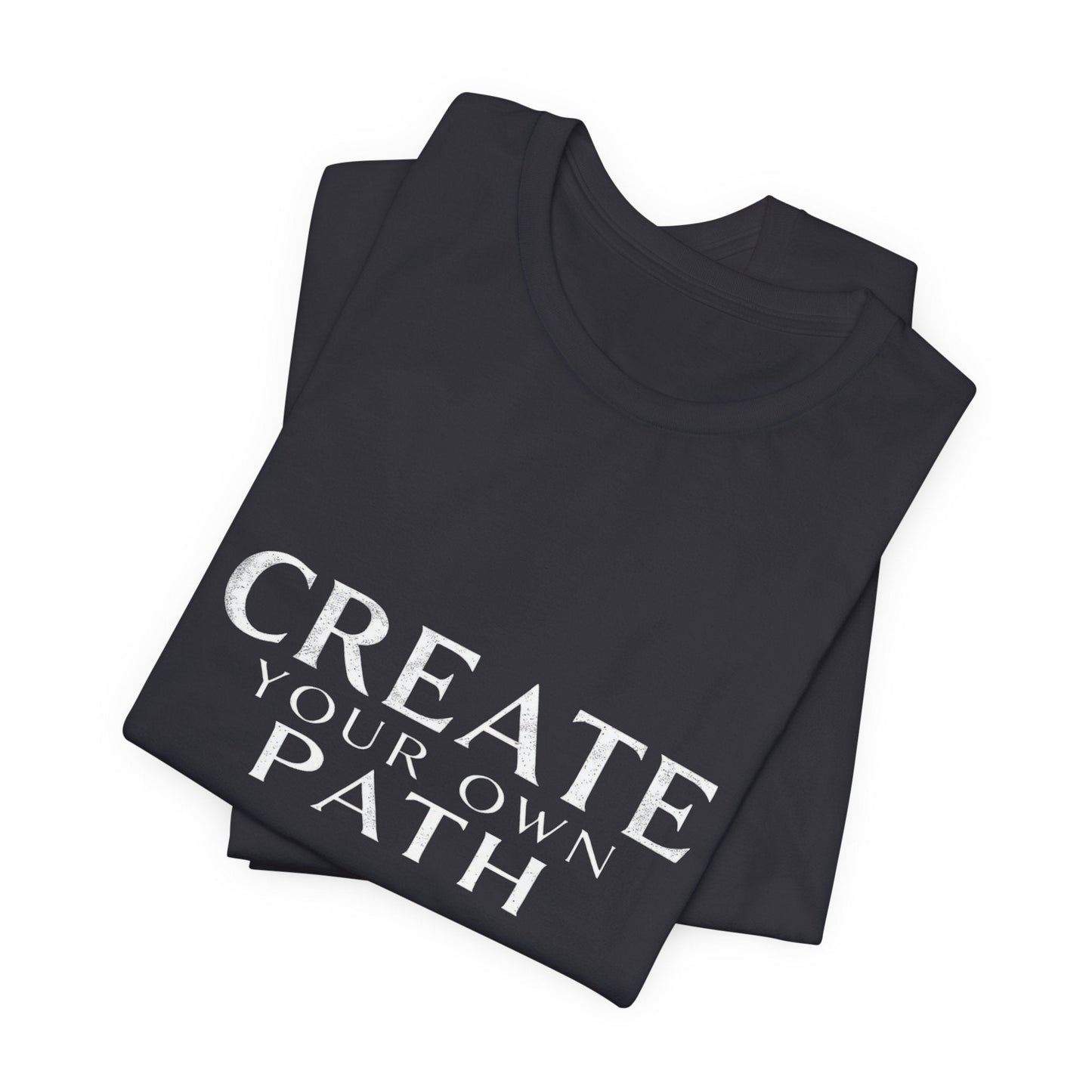 Create Your Own Path Unisex T-Shirt - Urban Studio Creations