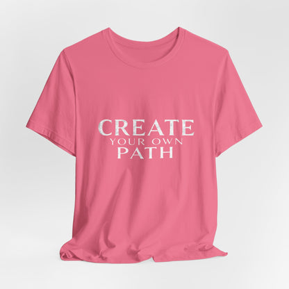 Create Your Own Path Unisex T-Shirt - Urban Studio Creations