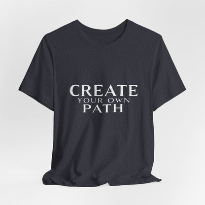 Create Your Own Path Unisex T-Shirt - Urban Studio Creations