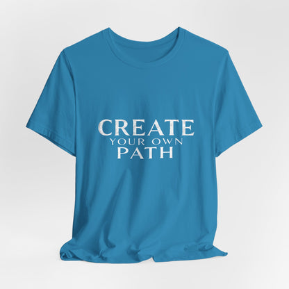 Create Your Own Path Unisex T-Shirt - Urban Studio Creations