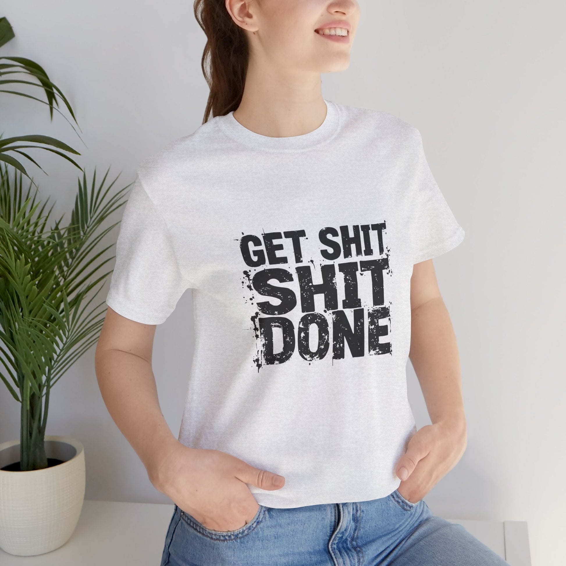 Get Shit Done Unisex T-Shirt - Urban Studio Creations