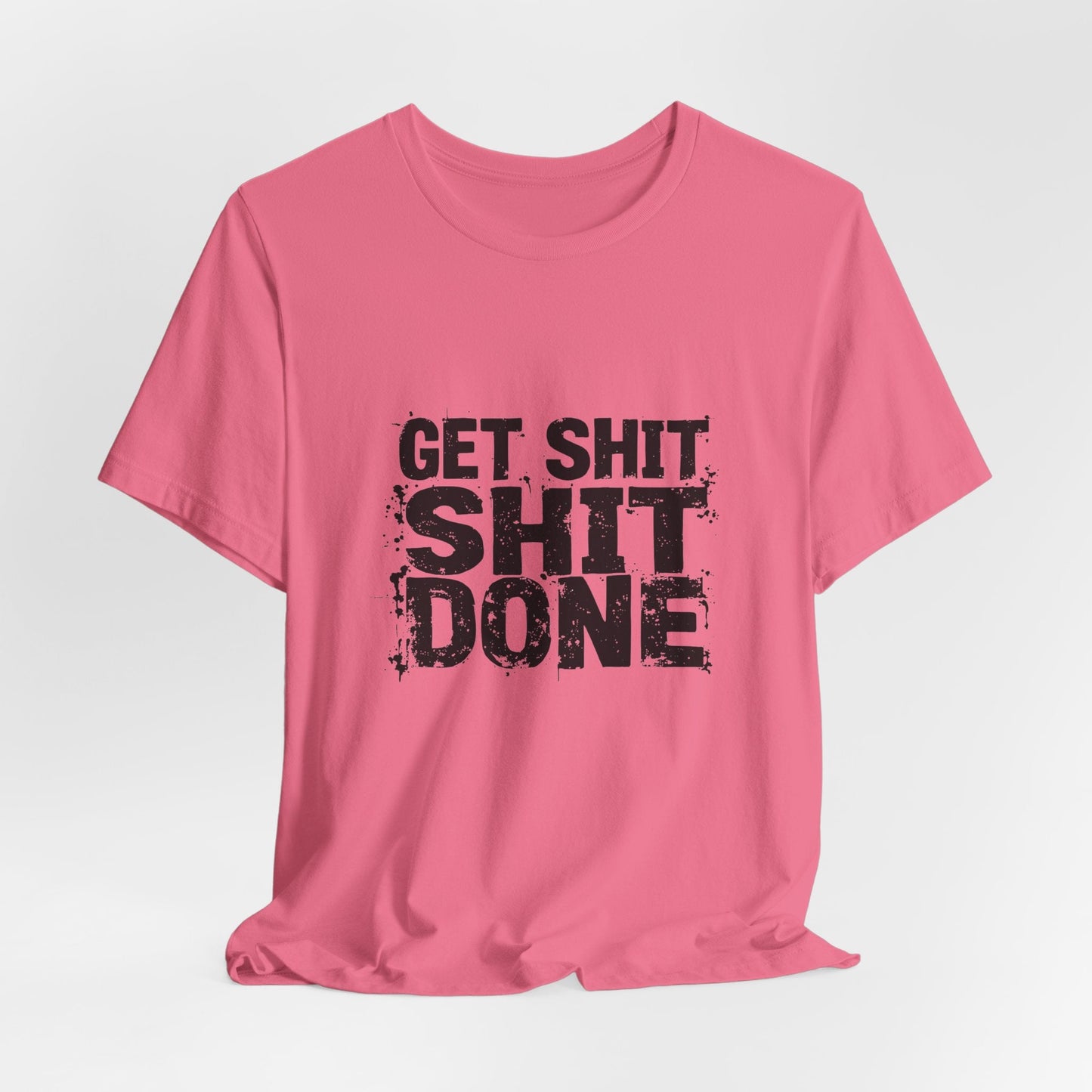 Get Shit Done Unisex T-Shirt - Urban Studio Creations