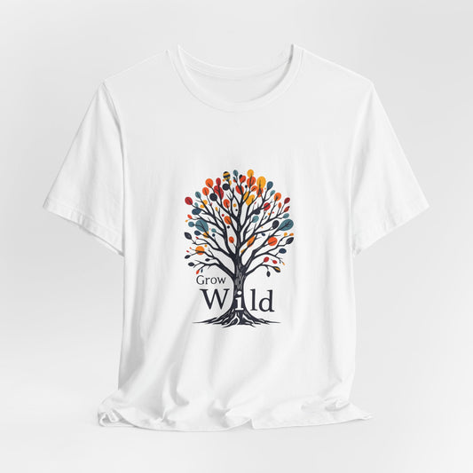 Grow Wild Unisex T-Shirt - Urban Studio Creations