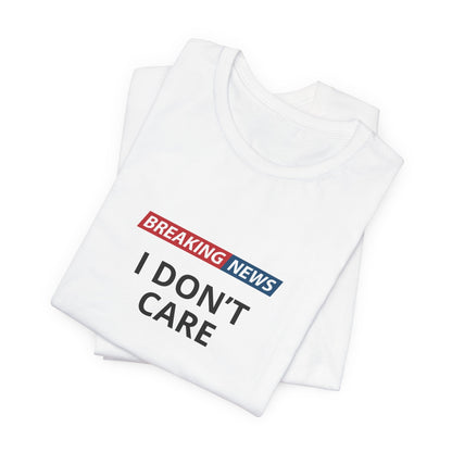 I Don't Care Unisex T-Shirt - Urban Studio Creations