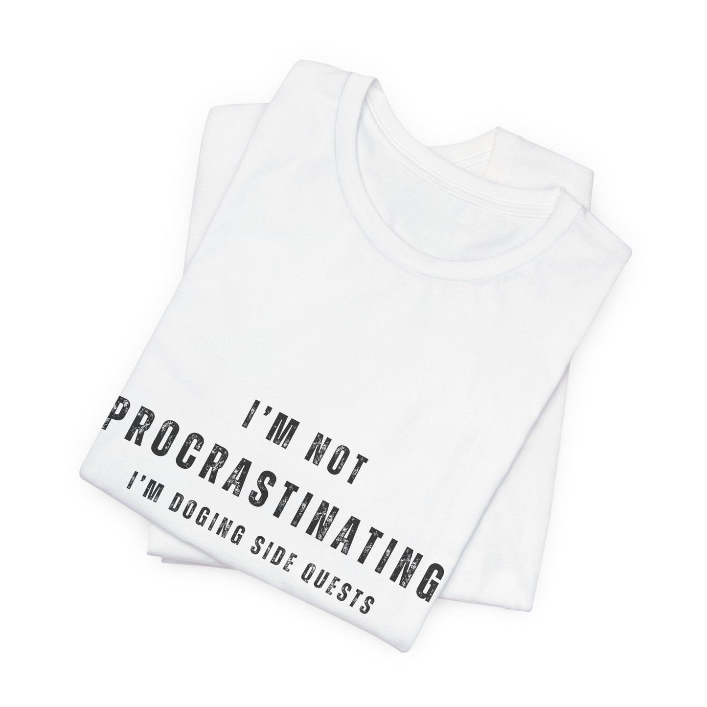 I'm Not Procrastinating Unisex T-Shirt - Urban Studio Creations