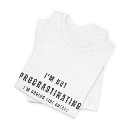 I'm Not Procrastinating Unisex T-Shirt - Urban Studio Creations