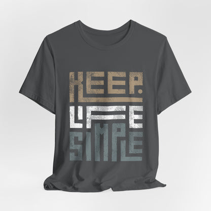 Keep Life Simple Unisex T-Shirt - Urban Studio Creations