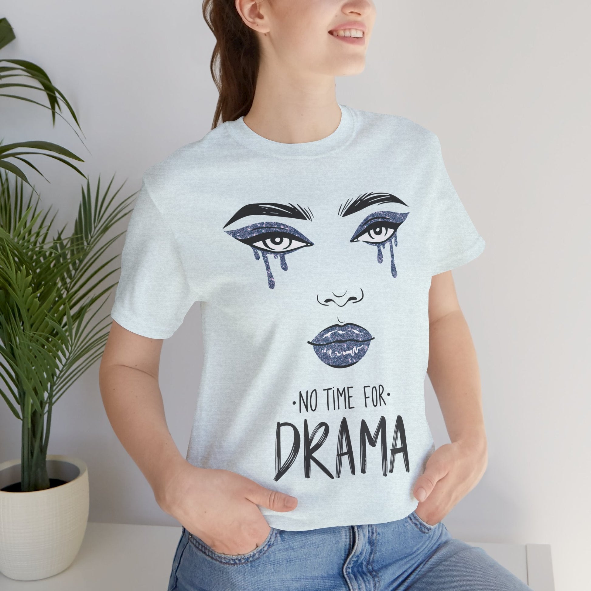 No Time for Drama Unisex T-Shirt - Urban Studio Creations