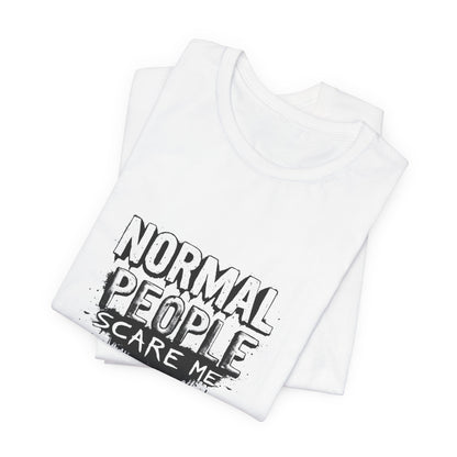 Normal People Unisex T-Shirt - Urban Studio Creations