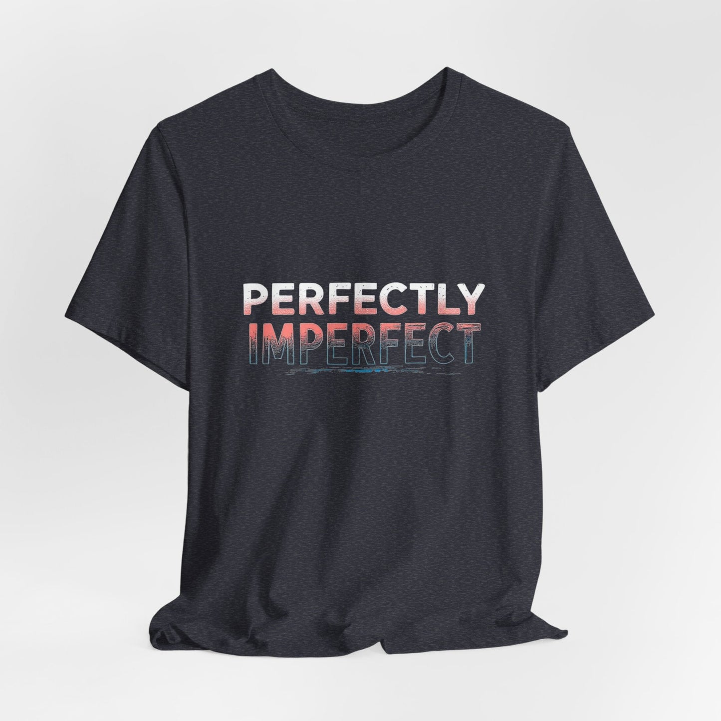 Perfectly Imperfect Unisex T-Shirt - Urban Studio Creations