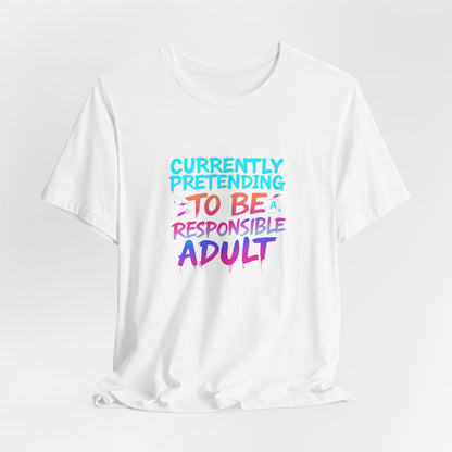 Pretend Grown - Up Unisex T-Shirt - Urban Studio Creations