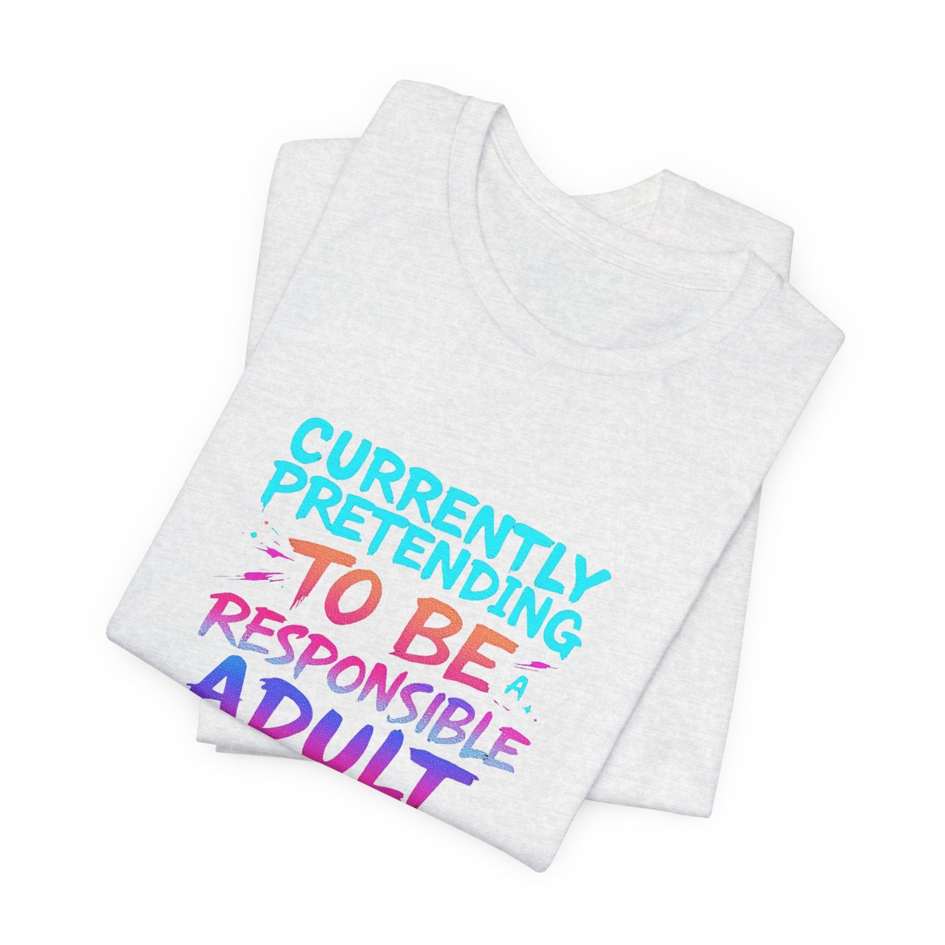 Pretend Grown - Up Unisex T-Shirt - Urban Studio Creations