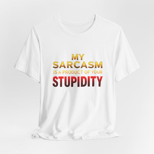 Sarcastic Response Unisex T-Shirt - Urban Studio Creations