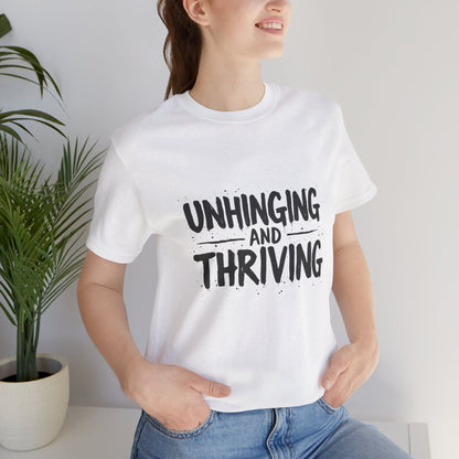 Unhinging and Thriving Unisex T-Shirt - Urban Studio Creations