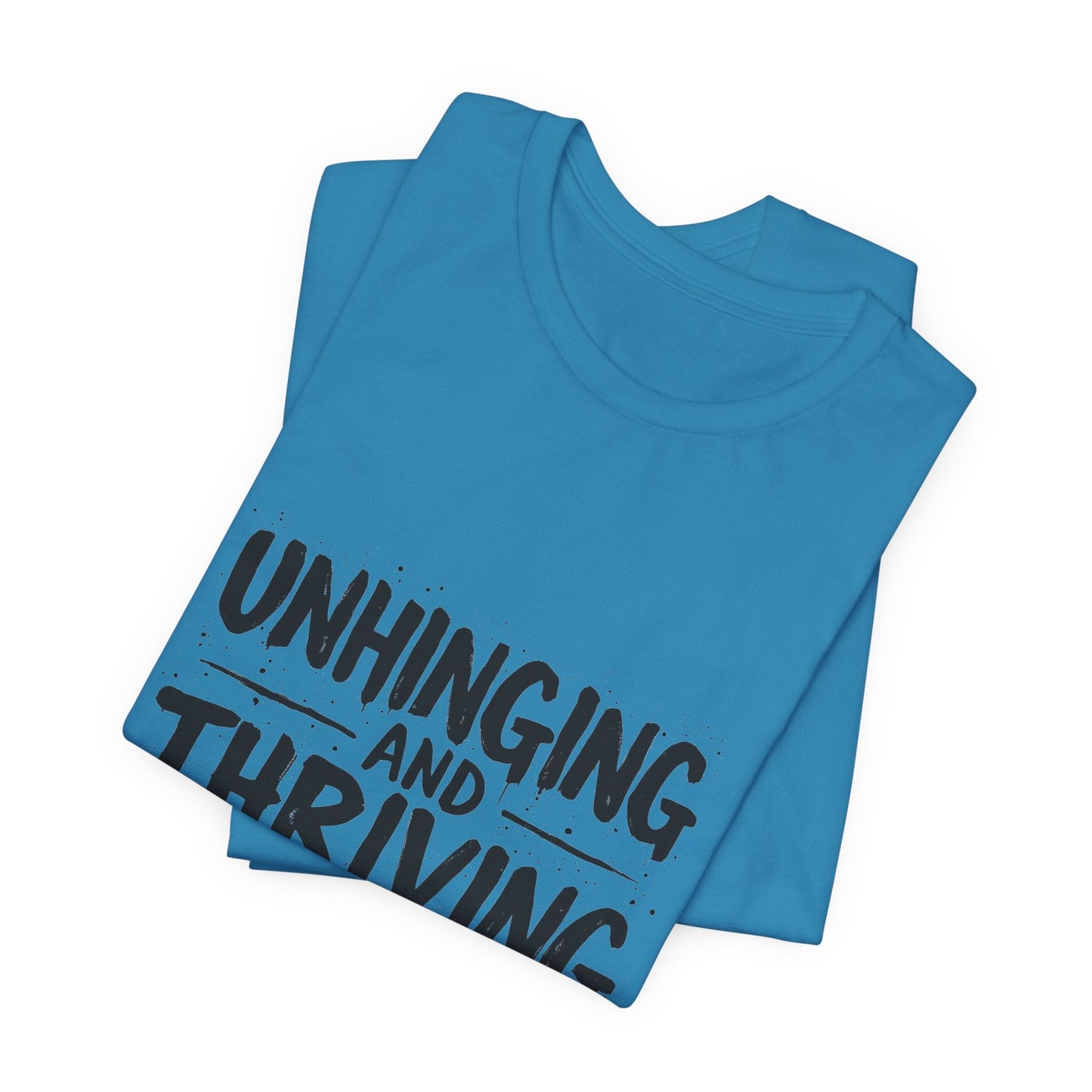 Unhinging and Thriving Unisex T-Shirt - Urban Studio Creations