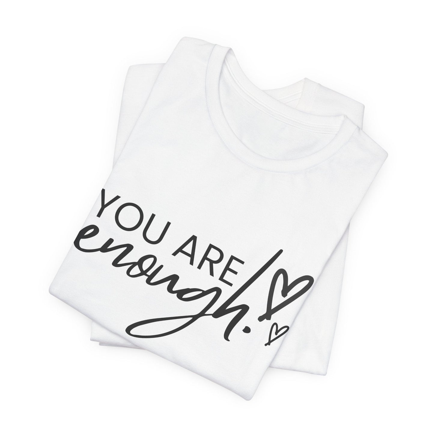 You Are Enough Unisex T-Shirt - Urban Studio Creations