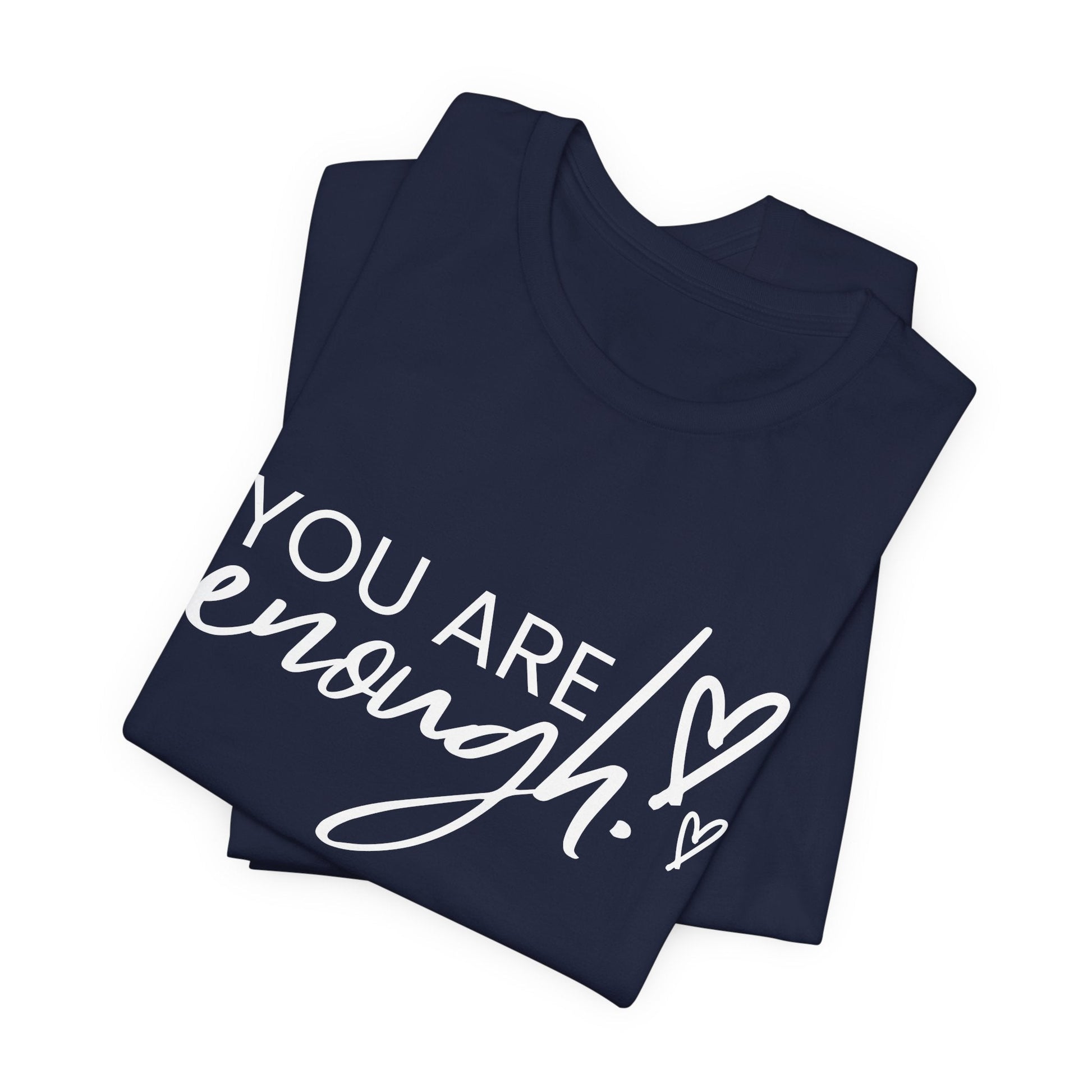 You Are Enough Unisex T-Shirt - Urban Studio Creations